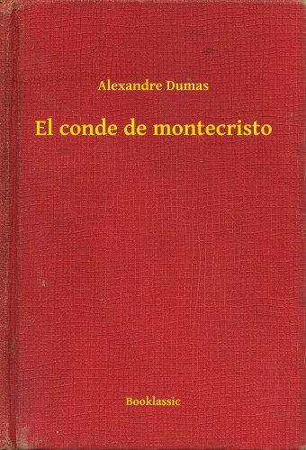 Alexandre DUMAS - El conde de montecristo [eKönyv: epub, mobi]