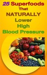 Chard Russ - 25 Superfoods That Naturally Lower Your Blood Pressure [eKönyv: epub, mobi]