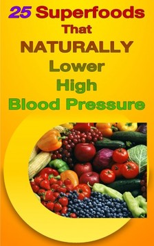 Chard Russ - 25 Superfoods That Naturally Lower Your Blood Pressure [eKönyv: epub, mobi]
