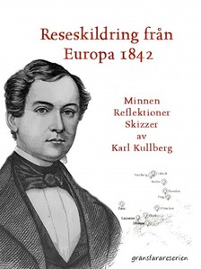 Kullberg Karl - En reseskildring fran Europa 1842 [eKönyv: epub, mobi]