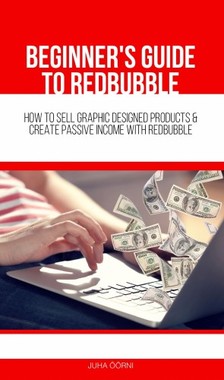 Öörni Juha - Beginner's Guide to Redbubble [eKönyv: epub, mobi]