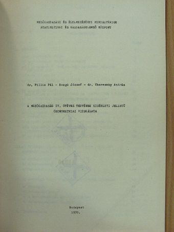 Buzgó József - A mezőgazdaság IV. ötéves tervének kísérleti jellegű ökonometriai vizsgálata [antikvár]