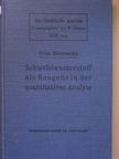 Dr. Erna Brennecke - Schwefelwasserstoff als Reagens in der quantitativen Analyse [antikvár]