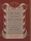 Freeman Wills Crofts - The loss of the Jane Vosper [antikvár]
