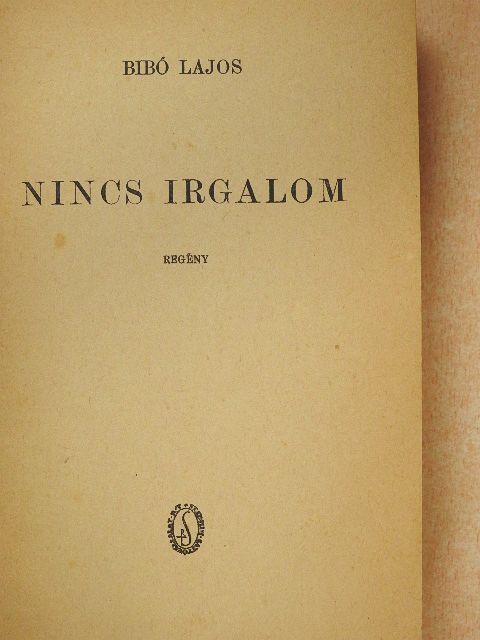 Bibó Lajos - Nincs irgalom [antikvár]