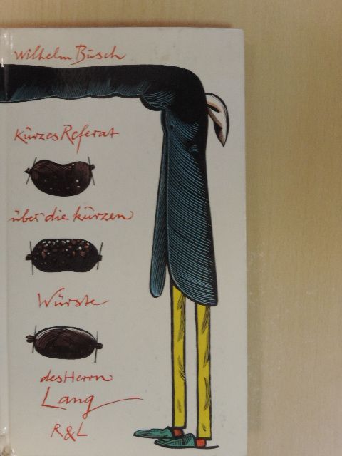 Wilhelm Busch - Kurzes Referat über die kurzen Würste des Herrn Lang [antikvár]