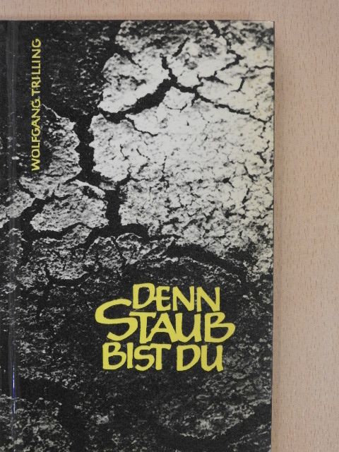 Wolfgang Trilling - Denn Staub bist du [antikvár]