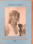 Szigethy Ilona - Hétköznapjaim I. [antikvár]