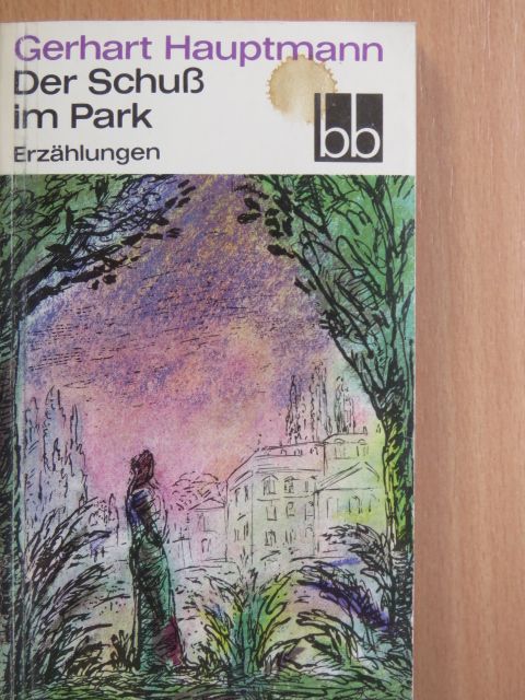 Gerhart Hauptmann - Der Schuß im Park [antikvár]