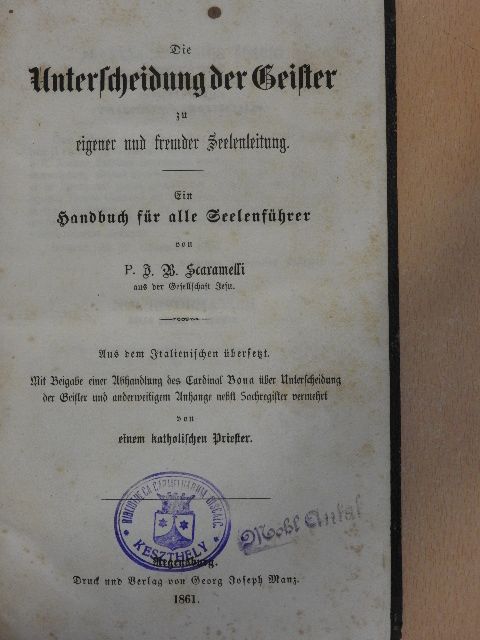 P. J. B. Scaramelli - Die Unterscheidung der Geister zu eigener und fremder Seelenleitung (gótbetűs) [antikvár]