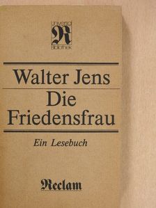 Walter Jens - Die Friedensfrau [antikvár]