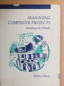 Robin Gibson - Managing Computer Projects [antikvár]