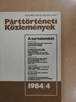 Belényi Gyula - Párttörténeti közlemények 1984/4. [antikvár]