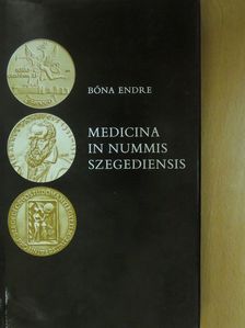 Bóna Endre - Medicina in nummis Szegediensis (dedikált példány) [antikvár]