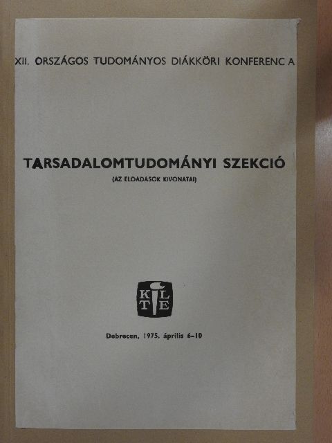 Csige Katalin - Társadalomtudományi szekció (Az előadások kivonatai) [antikvár]