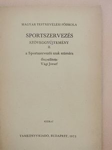 Vági József - Sportszervezés szöveggyűjtemény II. [antikvár]