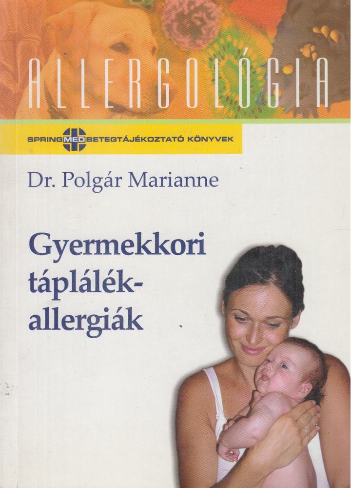 Polgár Marianne - Gyermekkori táplálékallergiák [antikvár]