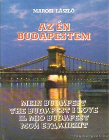 MAROSI LÁSZLÓ - Az én Budapestem [antikvár]