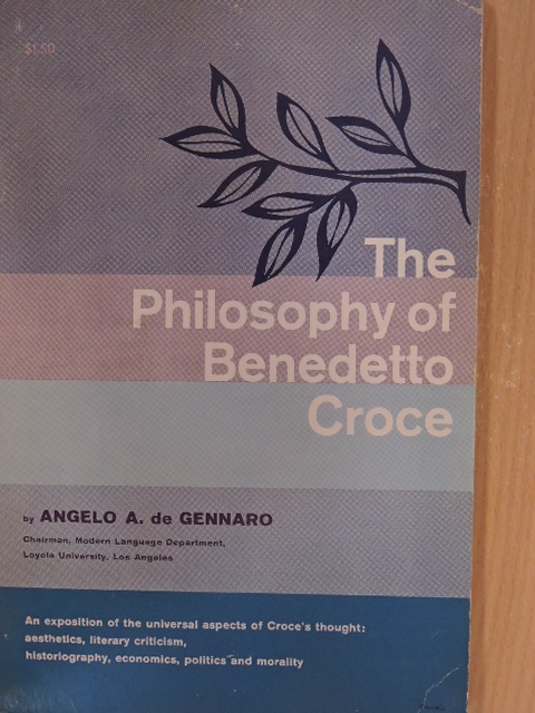 Angelo A. de Gennaro - The Philosophy of Benedetto Croce [antikvár]