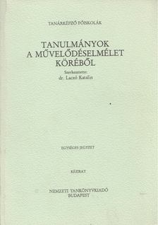 Laczó Katalin - Tanulmányok a művelődéselmélet köréből [antikvár]