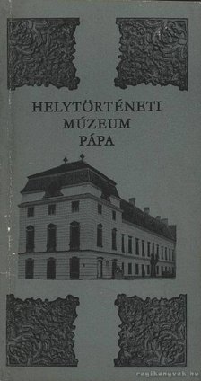 ÉRI ISTVÁN - Helytörténeti Múzeum Pápa [antikvár]