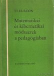 Itelszon - Matematikai és kibernetikai módszerek a pedagógiában [antikvár]