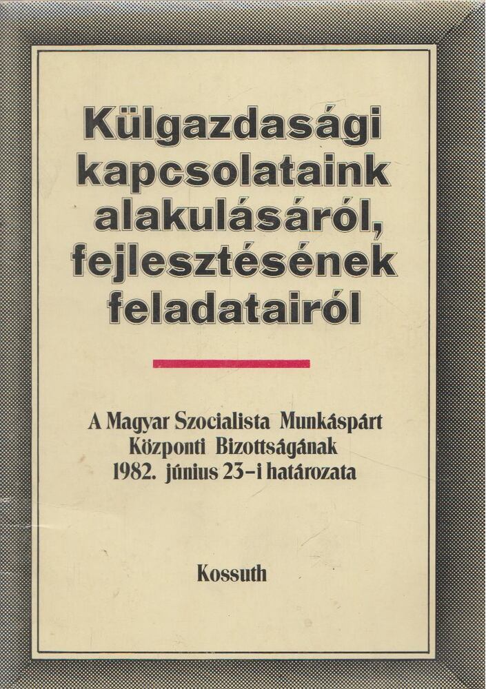 Havasi Ferenc - Külgazdasági kapcsolataink alakulásáról, fejlesztésének feladatairól [antikvár]