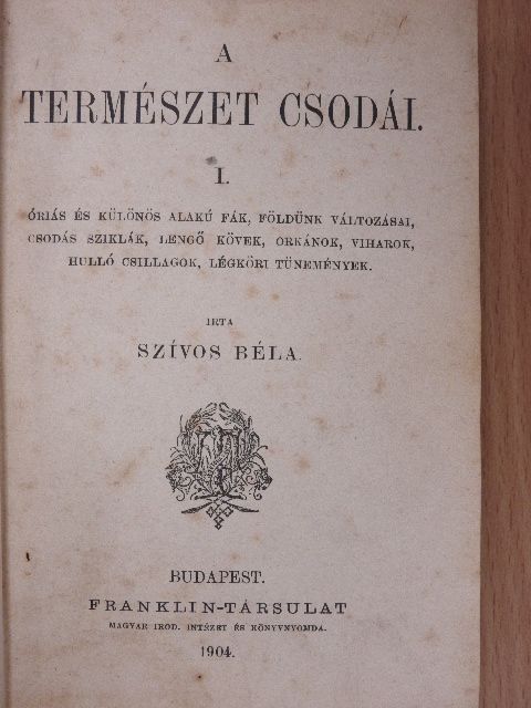 Fényes Elek - A természet csodái I./Ujabb utazások az északi sarkvidékeken/Az állatvilág csodái I./Az állatvilág csodái II./Utazások az északi sarkvidékeken [antikvár]