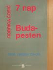 Dobrica Ćosić - 7 nap Budapesten [antikvár]