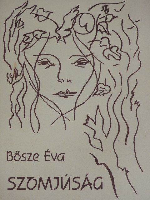 Bősze Éva - Szomjúság [antikvár]