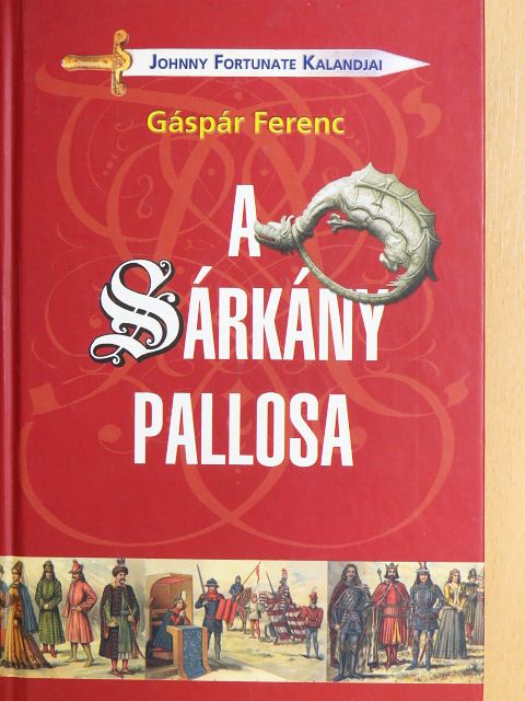 Gáspár Ferenc - A sárkány pallosa [antikvár]