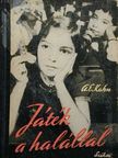Albert E. Kahn - Játék a halállal [antikvár]