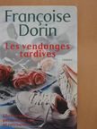 Francoise Dorin - Les vendanges tardives (dedikált példány) [antikvár]