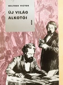 Walther Victor - Új világ alkotói [antikvár]