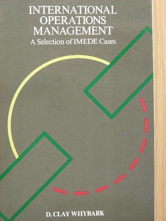 D. Clay Whybark - International Operations Management [antikvár]