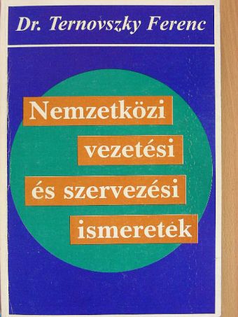 Dr. Kaucsek György - Nemzetközi vezetési és szervezési ismeretek [antikvár]