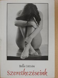 Bella István - Szeretkezéseink [antikvár]
