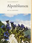 Paula Kohlhaupt - Alpenblumen - Alpenblumen in Ihrer Umwelt und im Volksleben I. [antikvár]