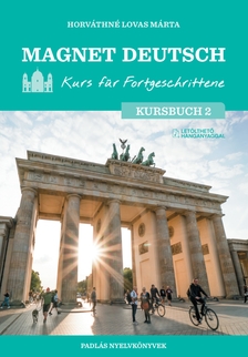 HORVÁTHNÉ LOVAS MÁRTA - Magnet Deutsch - Kurs für Fortgeschrittene - Kursbuch II.