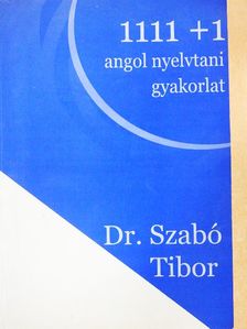 Dr. Szabó Tibor - 1111+1 angol nyelvtani gyakorlat [antikvár]