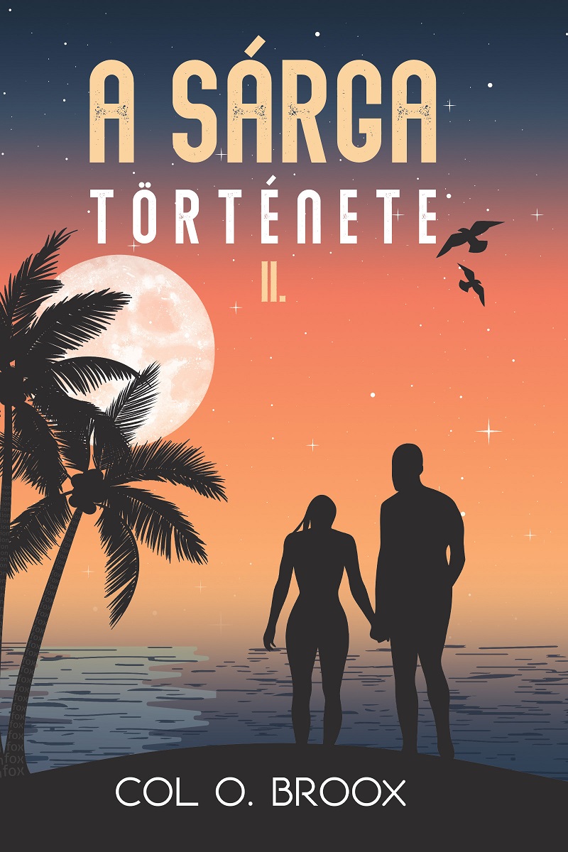 Col O. Broox - A SÁRGA története 2. [eKönyv: epub, mobi]