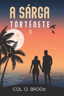 Col O. Broox - A SÁRGA története 2. [eKönyv: epub, mobi]