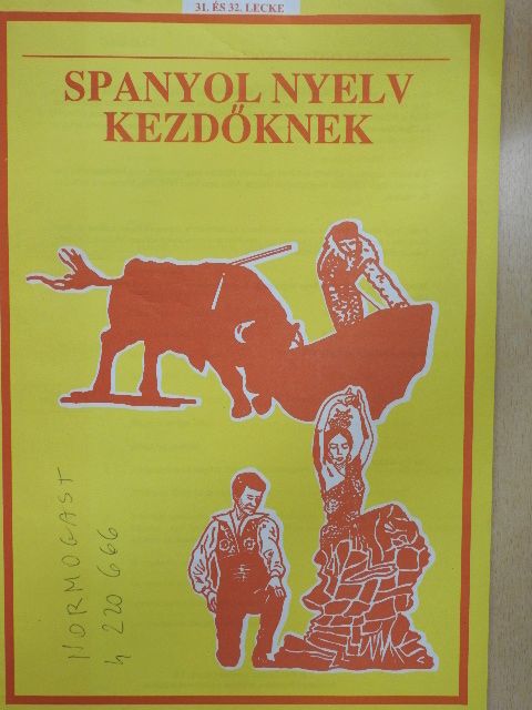 Spanyol nyelv kezdőknek 31. és 32. lecke [antikvár]