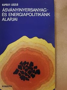 Kapolyi László - Ásványinyersanyag- és energiapolitikánk alapjai [antikvár]