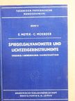 Dr. Phil. Erich Meyer - Spiegelgalvanometer und Lichtzeigerinstrumente [antikvár]