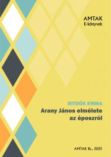 Ritoók Emma - Arany János elmélete az époszról [eKönyv: pdf]