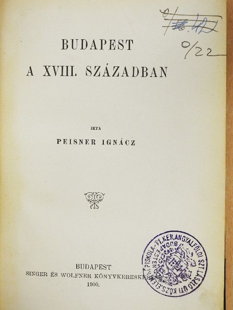 Peisner Ignácz - Budapest a XVIII. században [antikvár]
