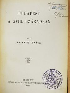 Peisner Ignácz - Budapest a XVIII. században [antikvár]