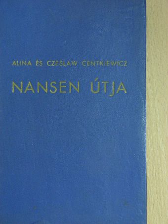 Alina Centkiewicz - Nansen útja [antikvár]