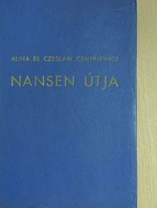 Alina Centkiewicz - Nansen útja [antikvár]